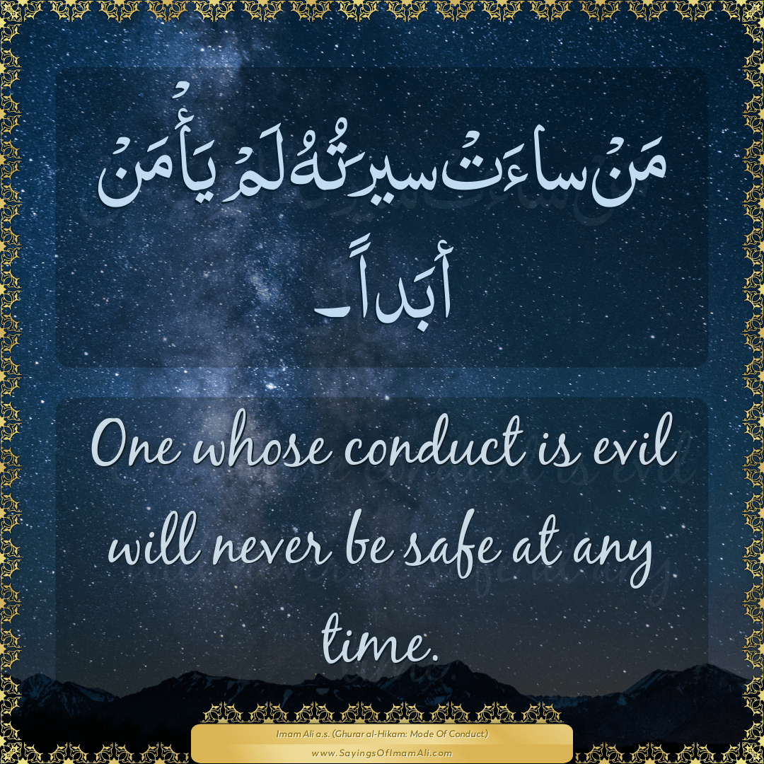 One whose conduct is evil will never be safe at any time.